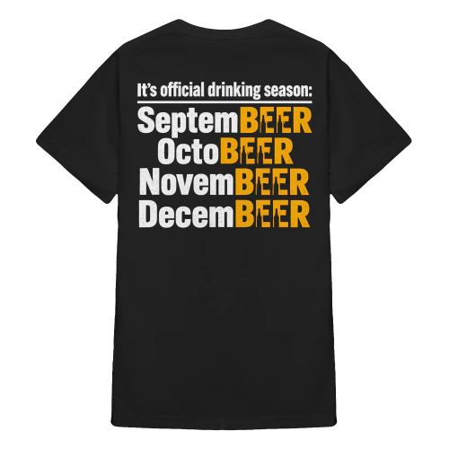 (ON Back) It's Official Drinking Season SeptemBEER OctoBEER NovemBEER DecemBEER