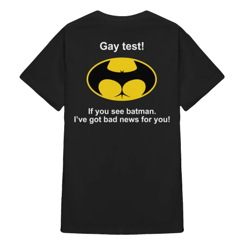 (ON Back) Gay Test If You See Batman I’ve Got Bad News For You