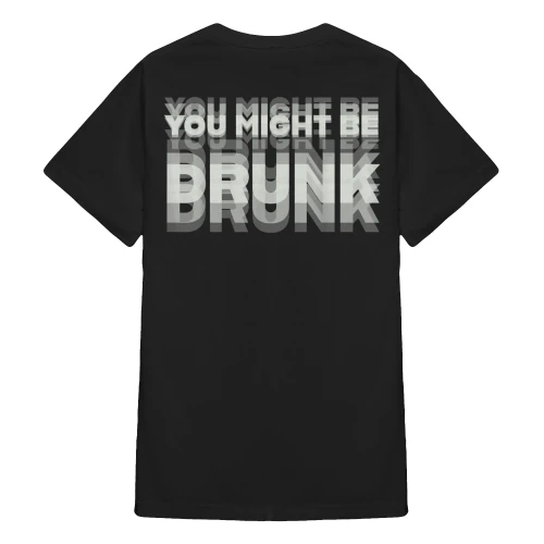 (ON Back) Funny Drinking Humor You Might Be Drunk