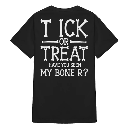 Tick Or Treat Have You Seen My Bone R Funny Halloween