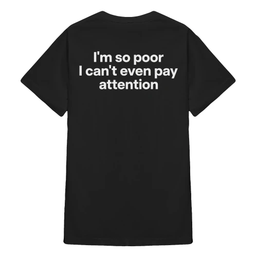 (ON Back) I'm So Poor I Can't Even Pay Attention