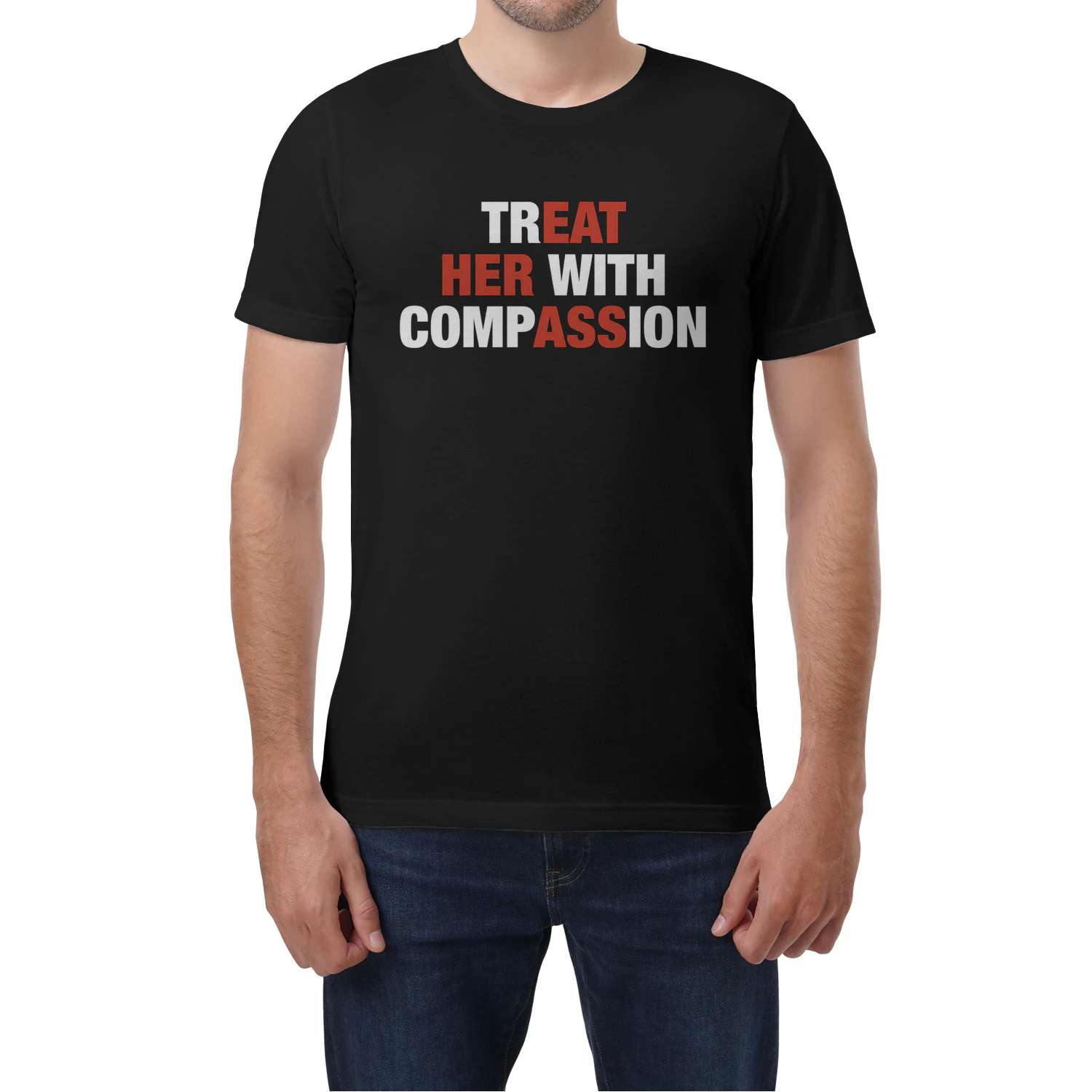 Treat Her with Compassion Funny Quote