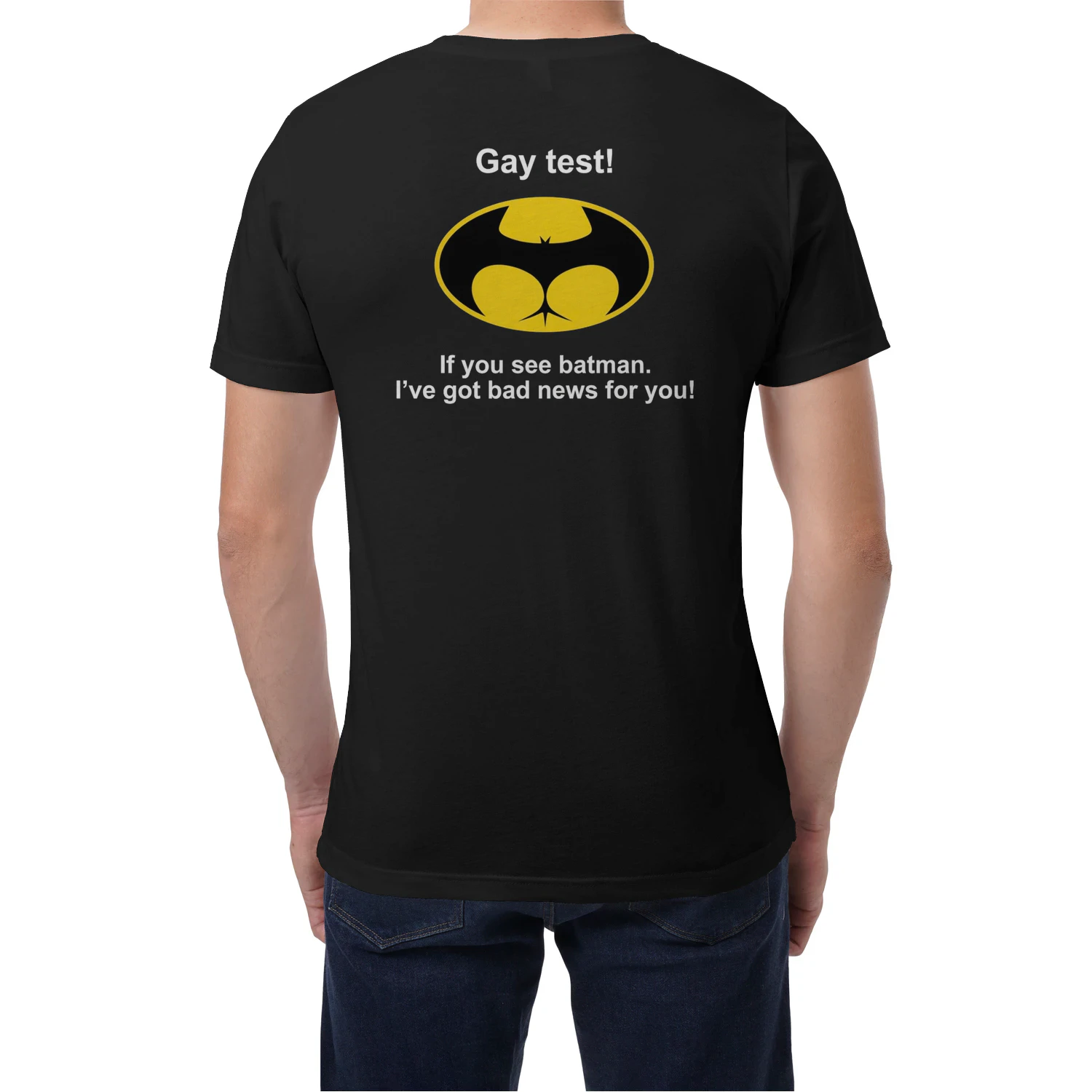 (ON Back) Gay Test If You See Batman I’ve Got Bad News For You