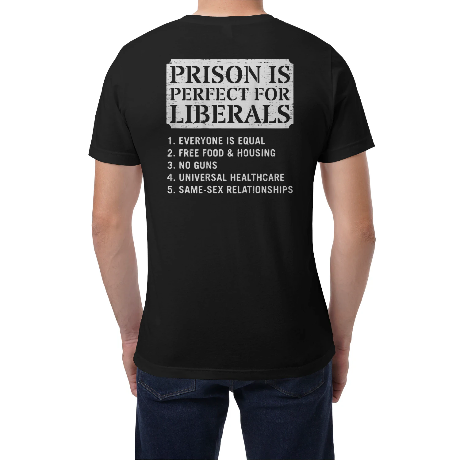 (ON Back) Prison is Perfect for Liberals Anti Liberal Quote