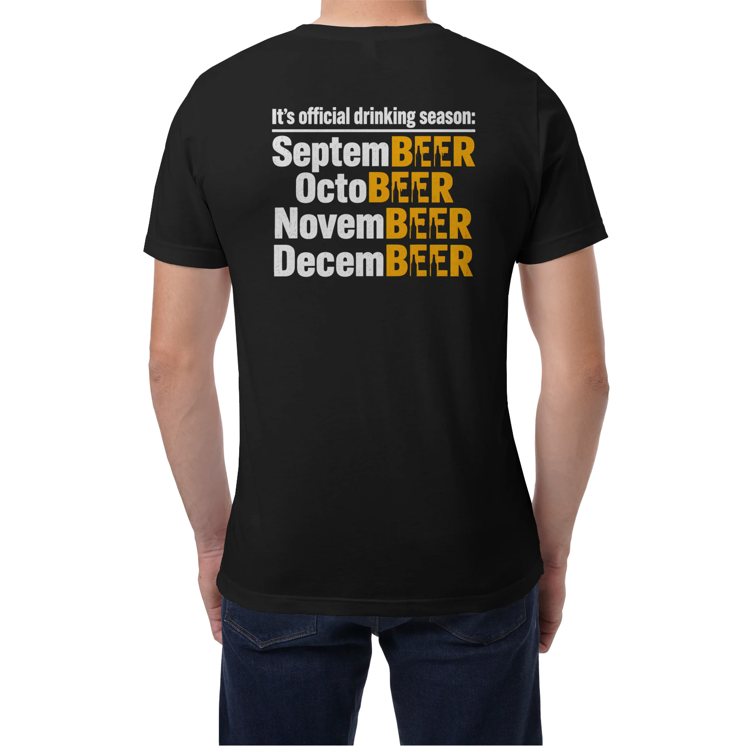 (ON Back) It's Official Drinking Season SeptemBEER OctoBEER NovemBEER DecemBEER