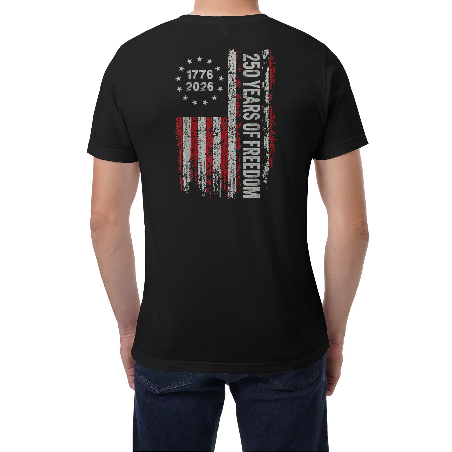 (Front and Back) 250 Years Of Freedom America Anniversary 250th Independence Day