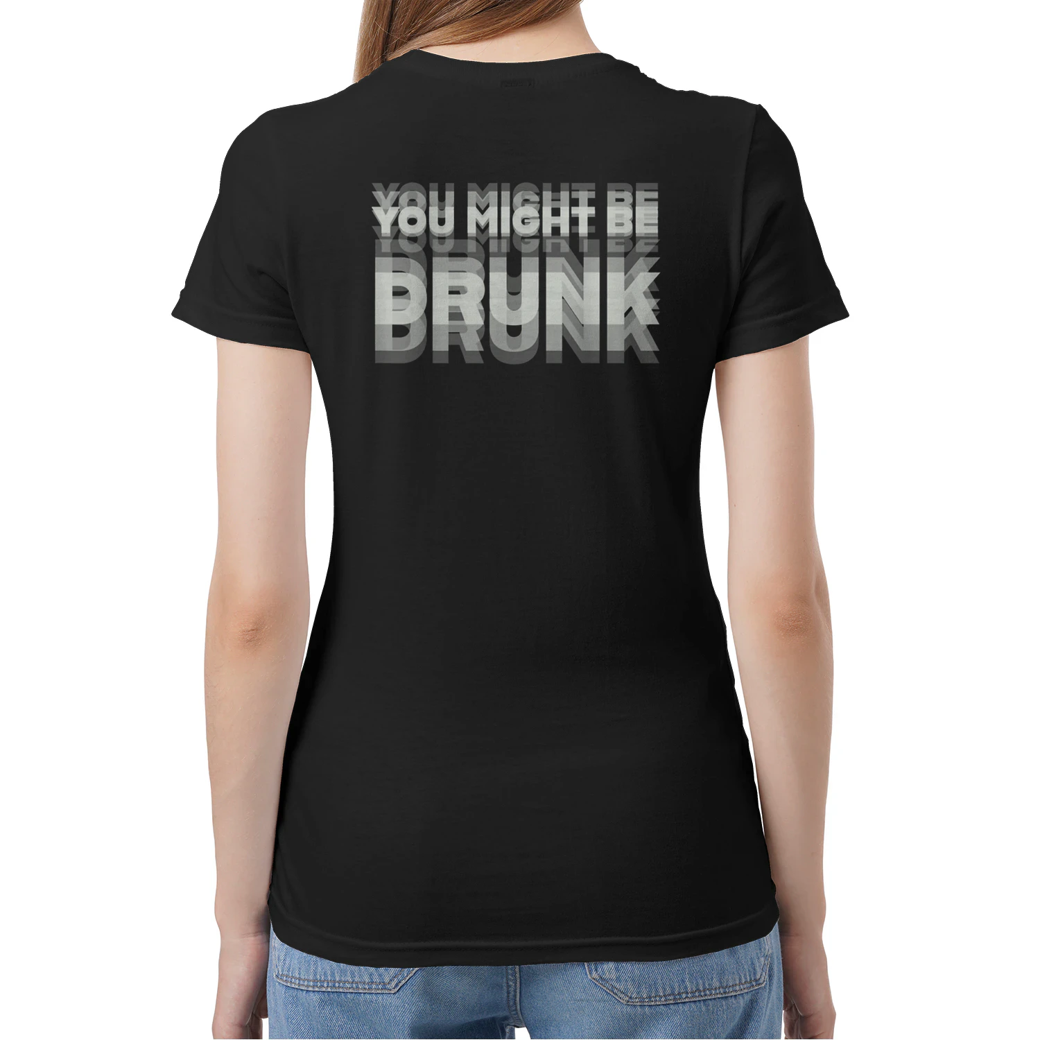 (ON Back) Funny Drinking Humor You Might Be Drunk