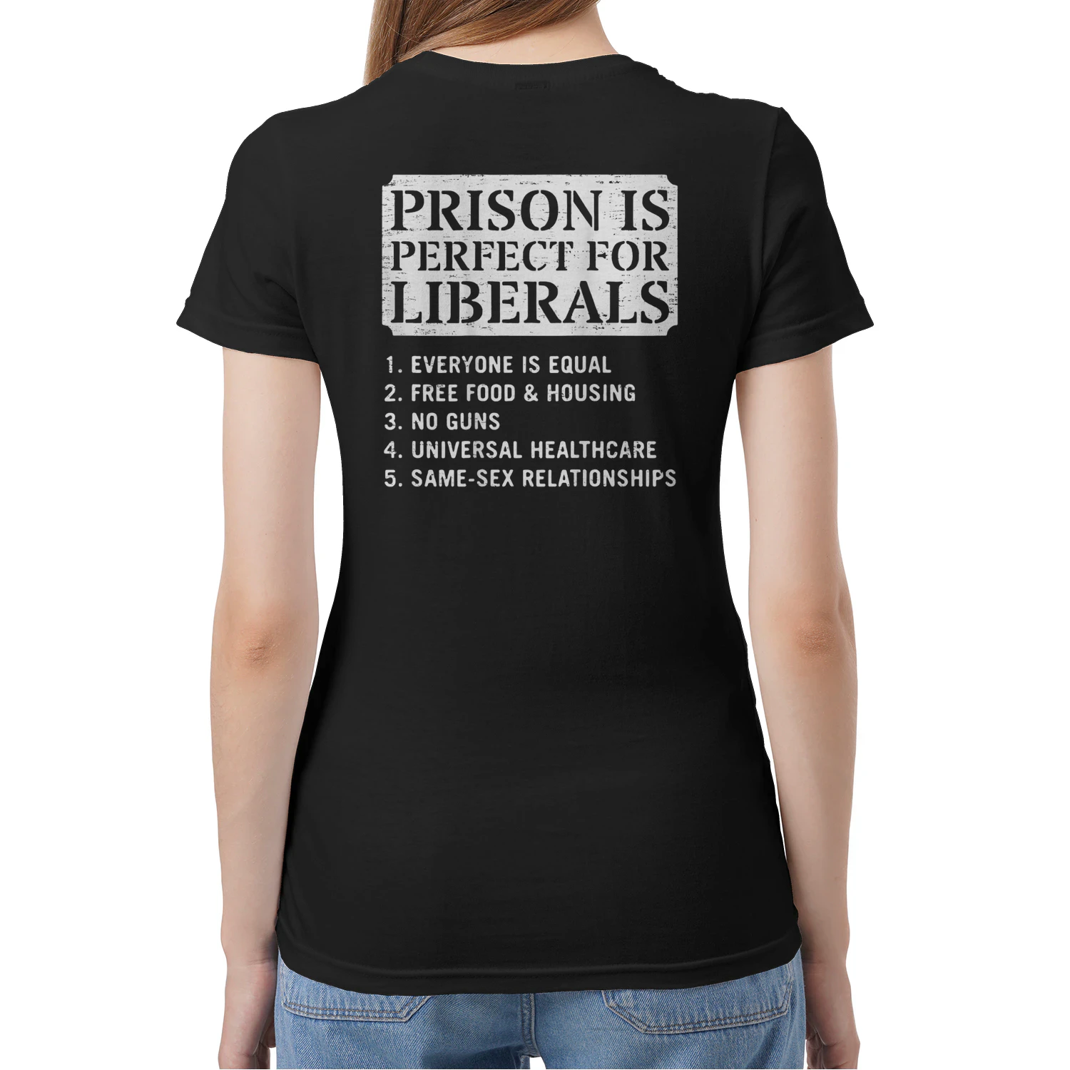 (ON Back) Prison is Perfect for Liberals Anti Liberal Quote