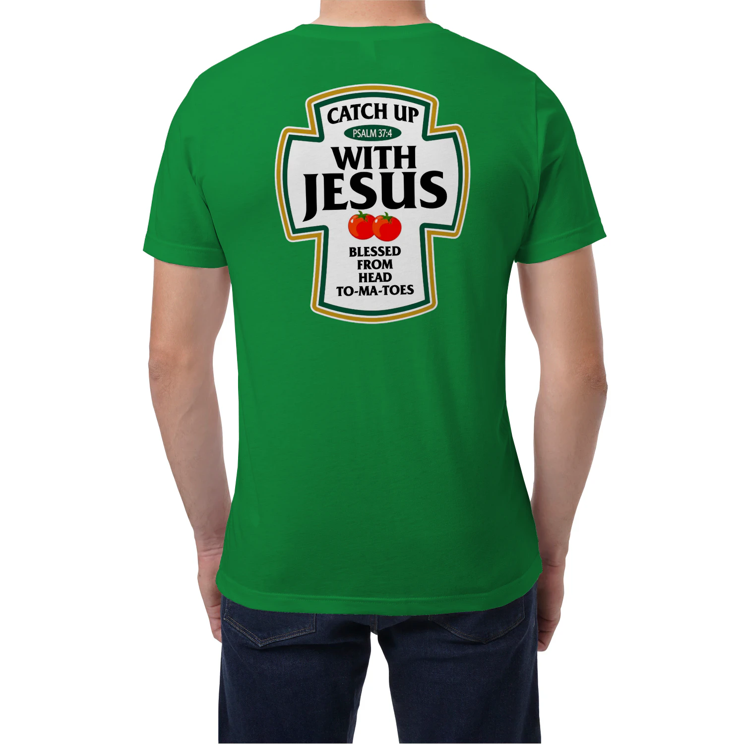 (ON Back) Catch Up With Jesus Psalm 37.4 Blessed From Head To-Ma-Toes