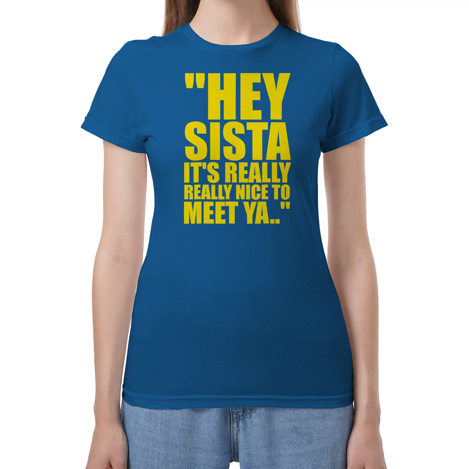 Hey Sista It's Really Really Nice to Meet ya Retro Quote