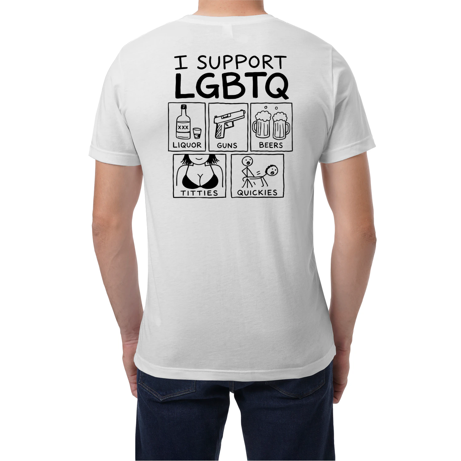 (ON Back) I Support Lgbtq Liquor Guns Beers Titties Quickies