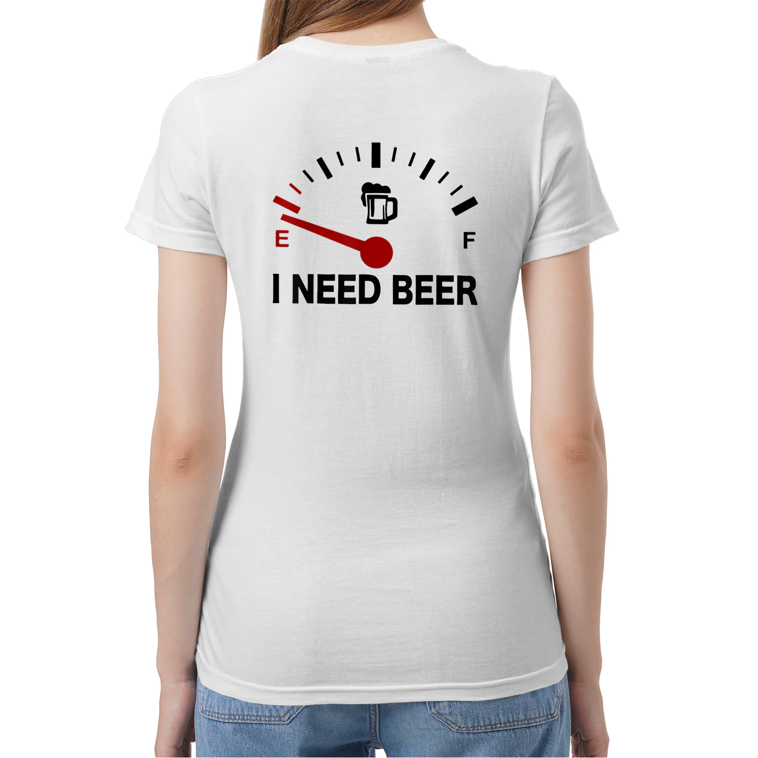 (ON Back) I Need Beer Fuel Gauge Funny Beer Lovers