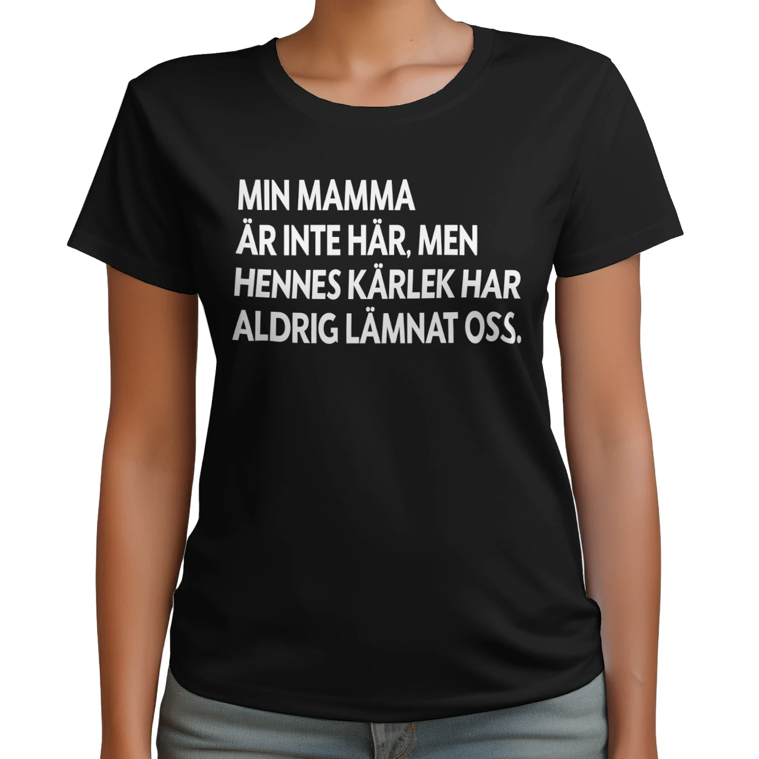 SE - MIN MAMMA ÄR INTE HÄR, MEN HENNES KÄRLEK HAR ALDRIG LÄMNAT OSS