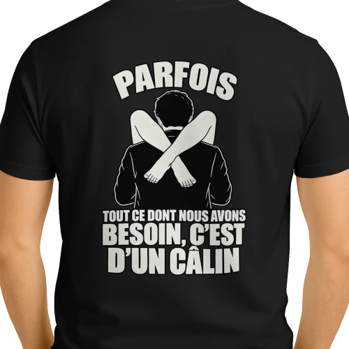 PARFOIS TOUT CE DONT NOUS AVONS BESOIN, C’EST D’UN CÂLIN