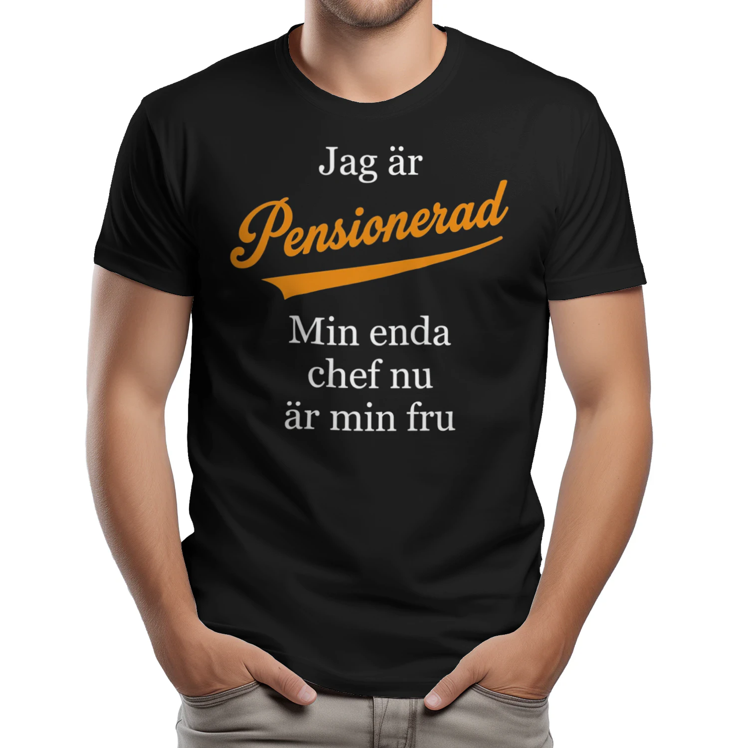 T-shirt - Jag är pensionerad - Min enda chef är min fru nu (Högkvalitativ T-shirt)