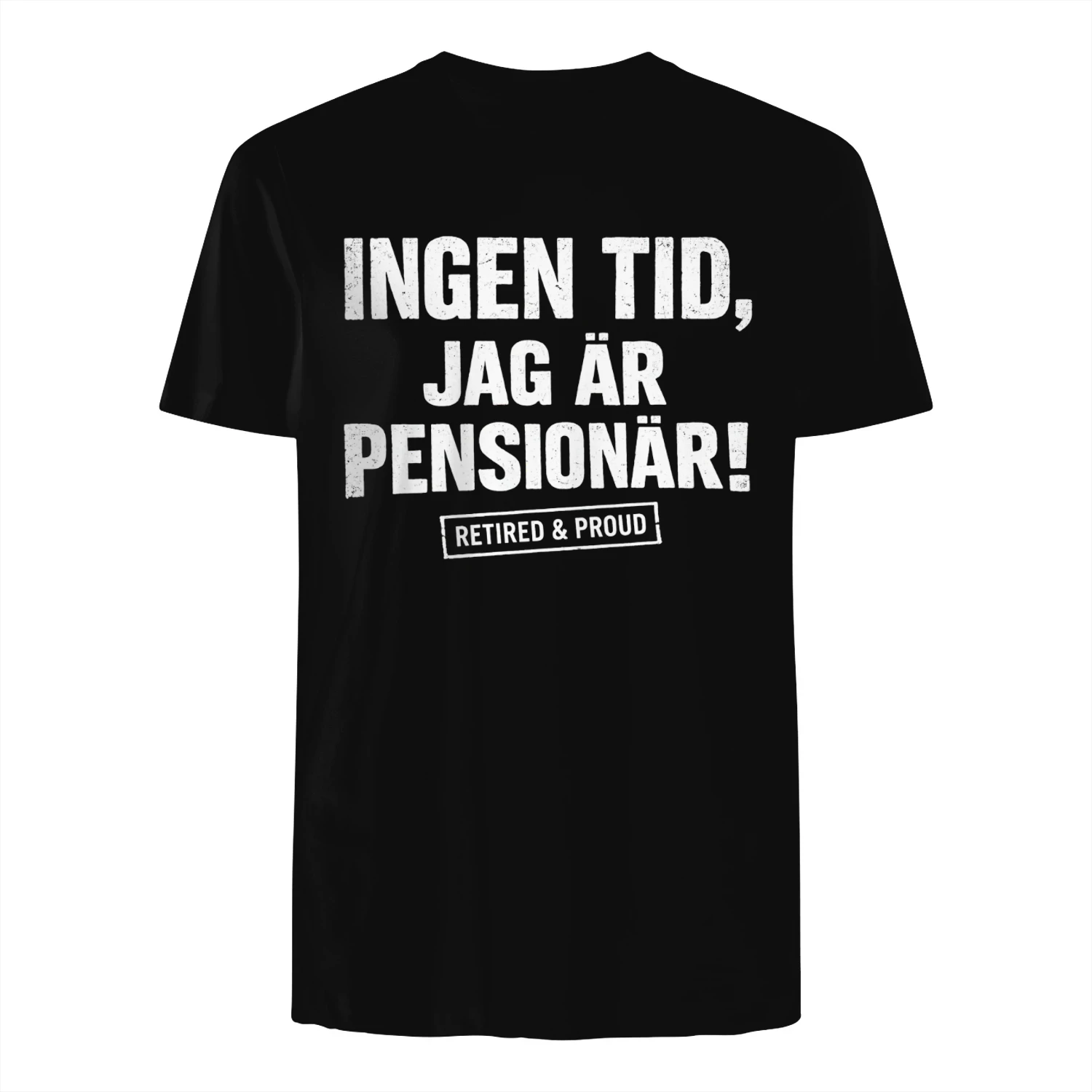 Rolig Pensionär T-Shirt – Ingen Tid, Jag Är Pensionär