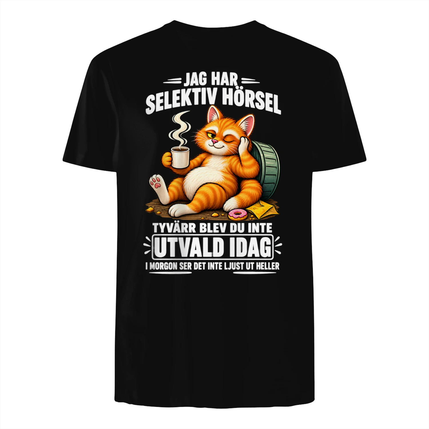 Tyvärr Blev Du Inte Utvald Idag – Rolig T-Shirt