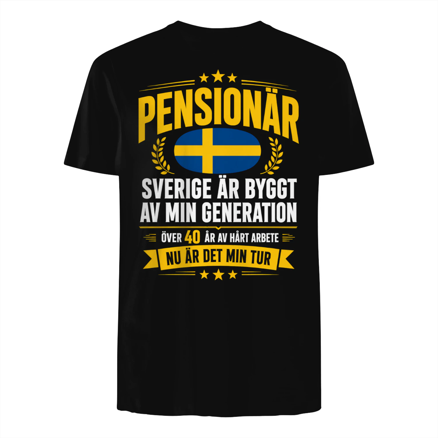 Pensionär T-Shirt – Sverige Är Byggt Av Min Generation