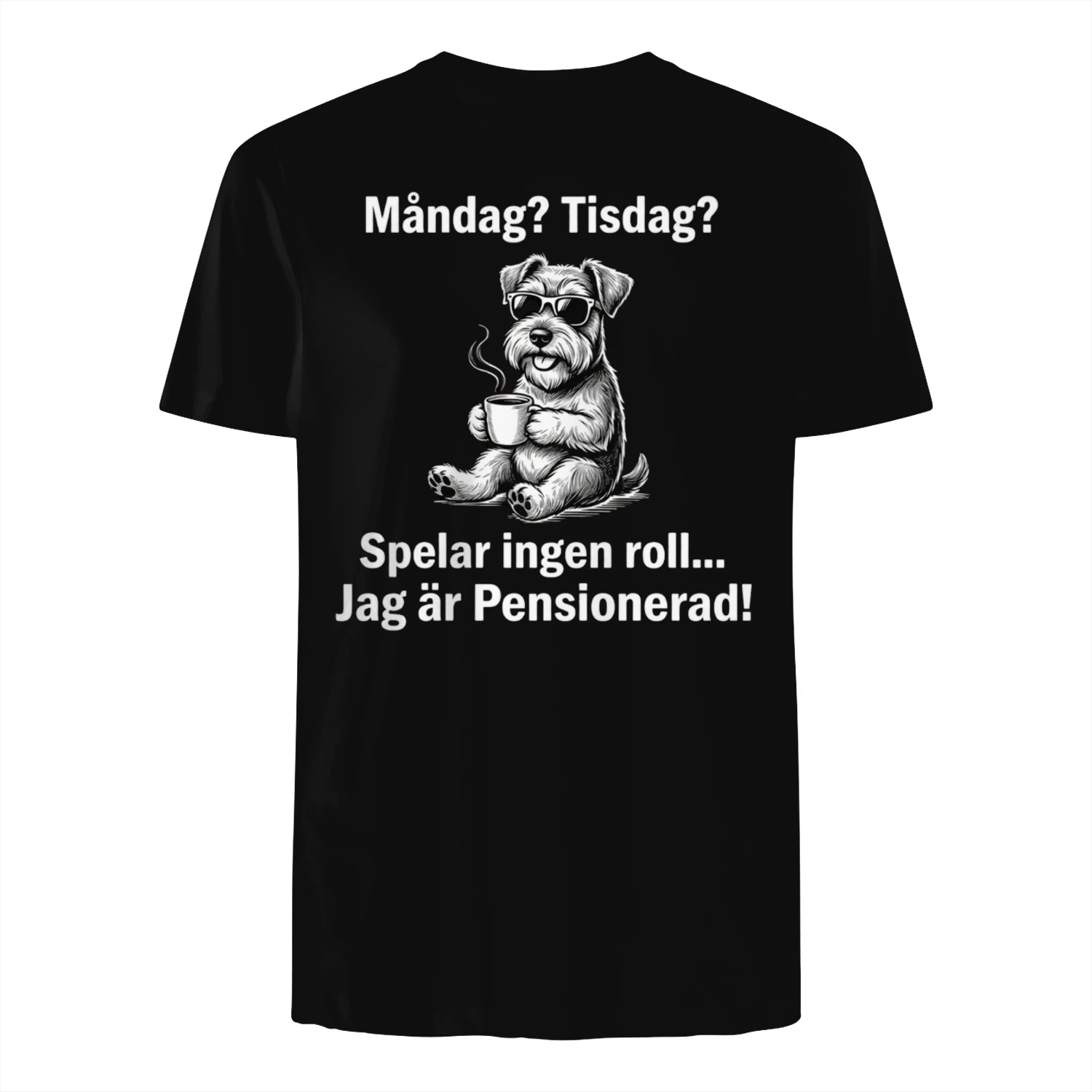 T-shirt-Måndag? Tisdag? Spelar ingen roll...  Jag är Pensionerad!  (bästsäljare)