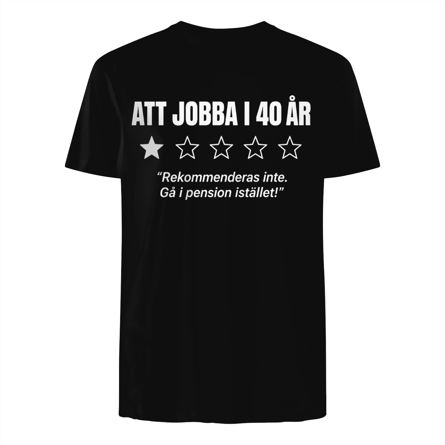 Pensionär T-Shirt – Att Jobba I 40 År Rekommenderas Inte