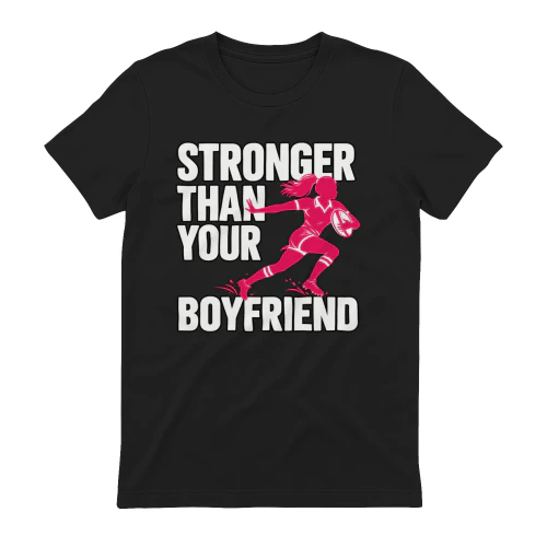 Stronger Than Your Boyfriend