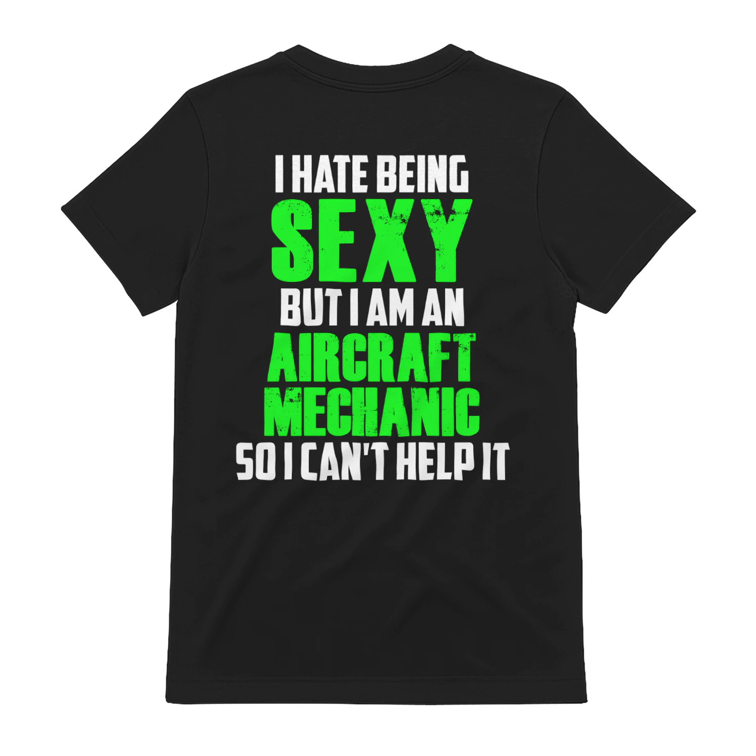 I HATE BEING SEXY BUT I AM AN AIRCRAFT MECHANIC