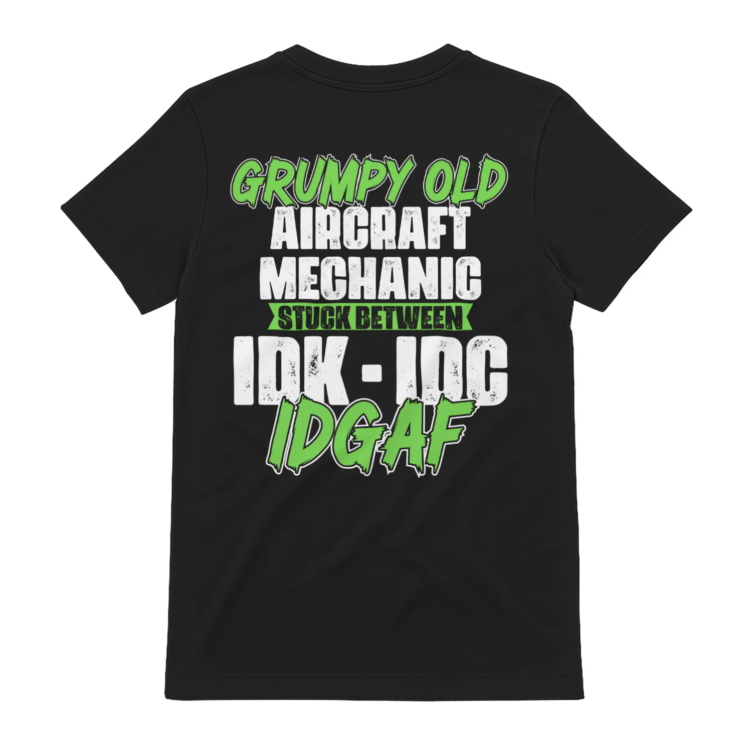 GRUMPY OLD AIRCRAFT MECHANIC STUCK BETWEEN IDK IDC IDGAF