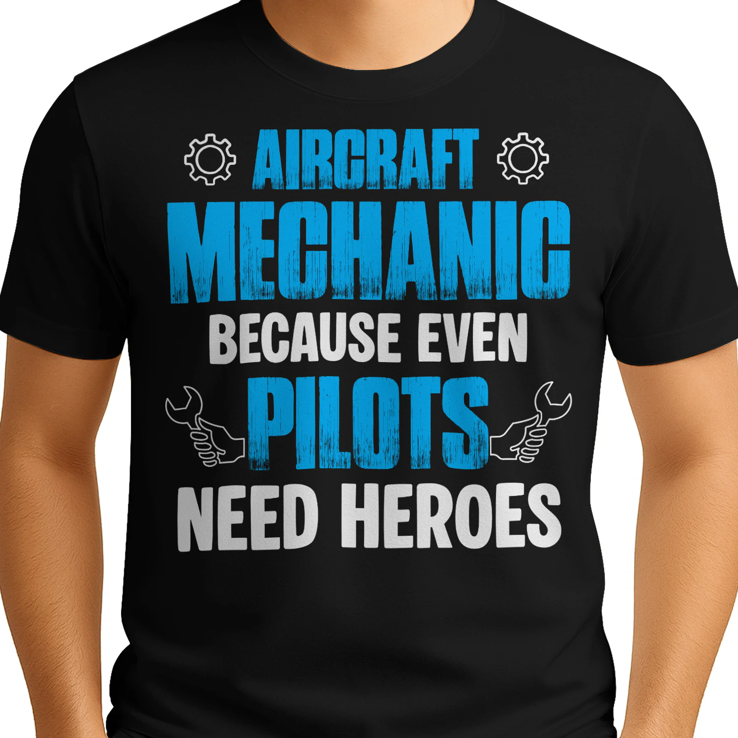 Aircraft Mechanic because even Pilots need heroes