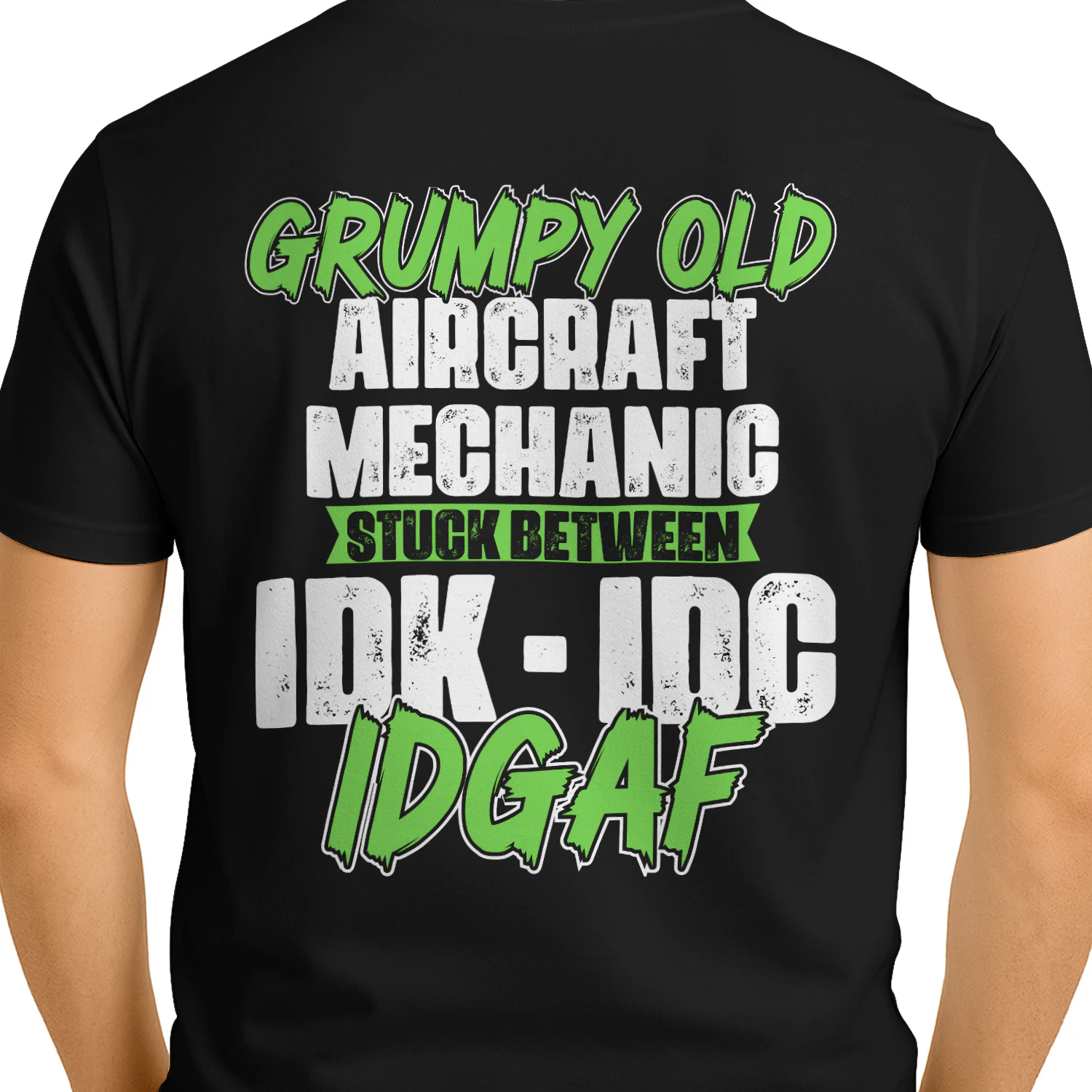 GRUMPY OLD AIRCRAFT MECHANIC STUCK BETWEEN IDK IDC IDGAF
