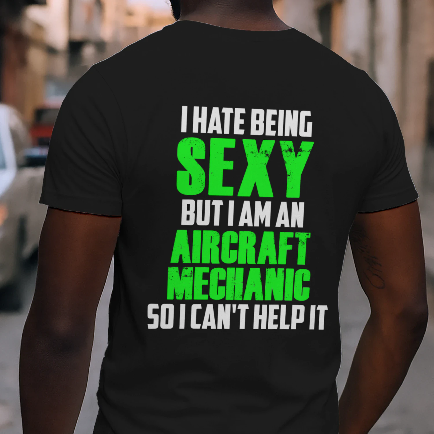 I HATE BEING SEXY BUT I AM AN AIRCRAFT MECHANIC