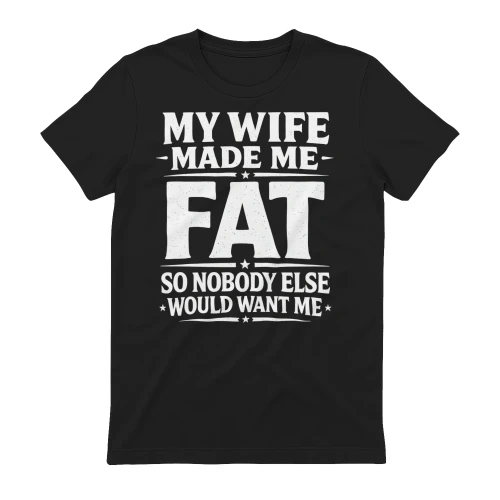 My Wife Made Me Fat