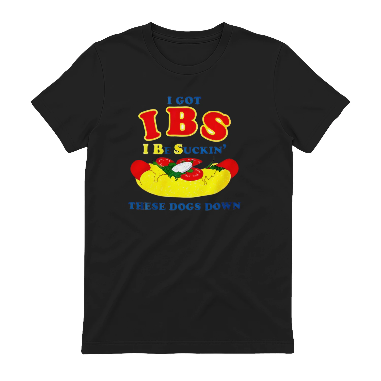 I Got IBS I Be Suckin’ These Dogs Down Shirt