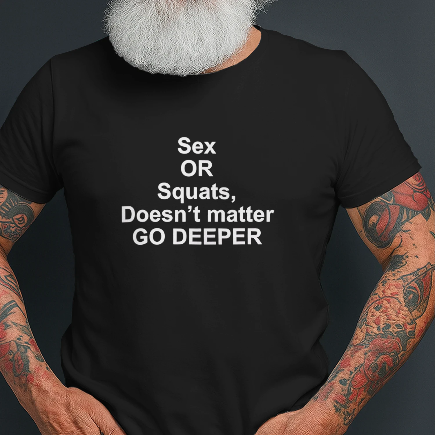 Sex or squats doesn’t matter go deeper shirt