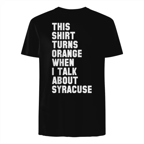 This shirt turns ORANGE when I talk about Syracuse Copy
