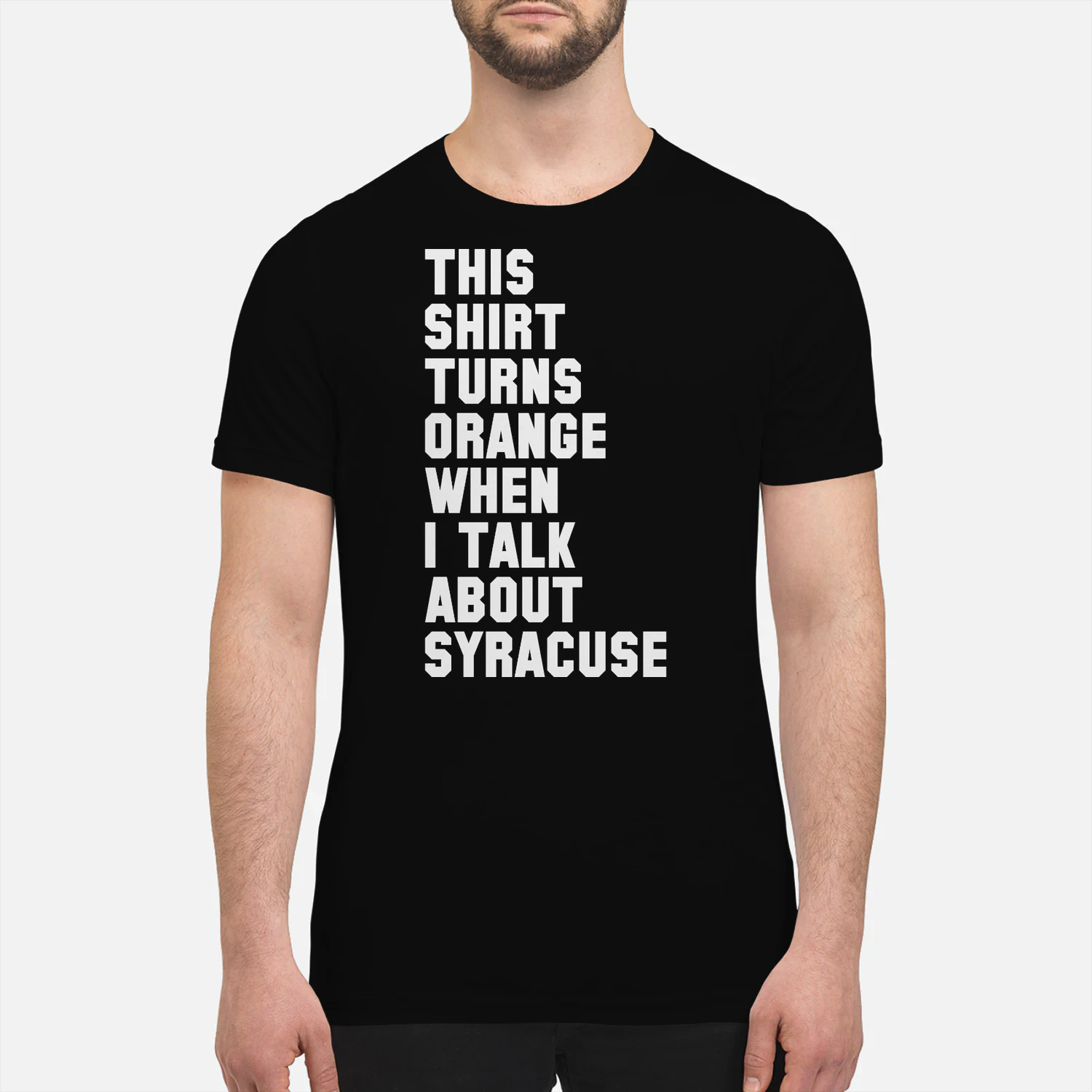 This shirt turns ORANGE when I talk about Syracuse