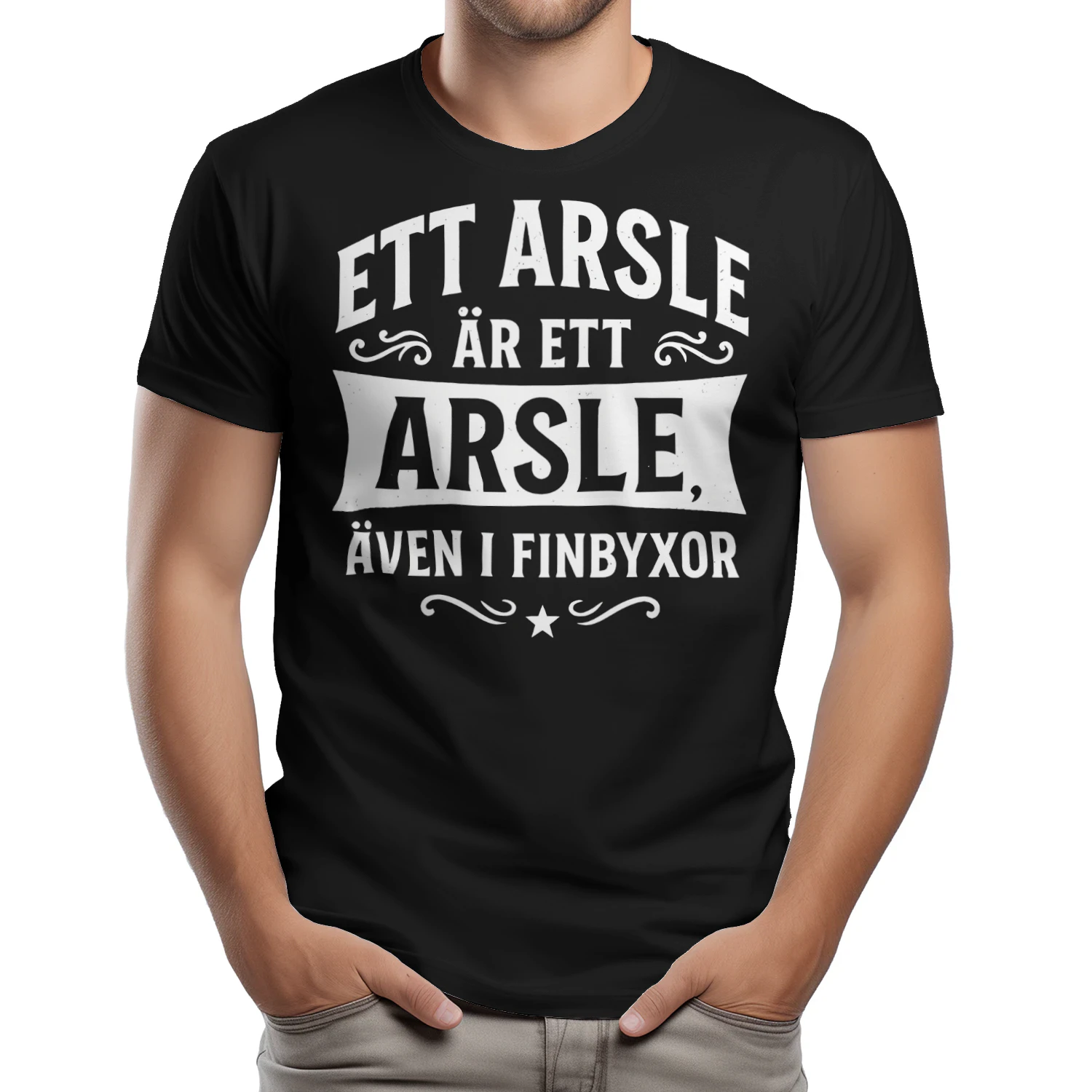 ett arsle ar ett arsle aven i finbyxor swedish