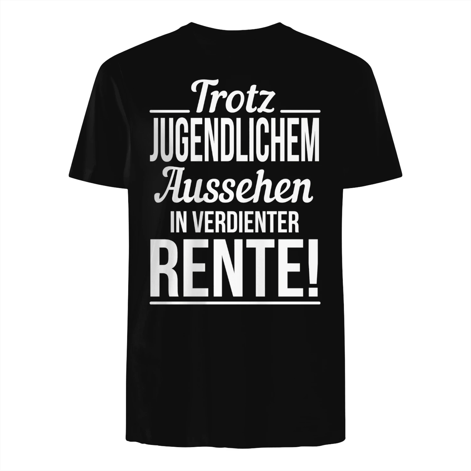 Trotz jugendlichem Aussehen in verdienter Rente – Unisex T-Shirt
