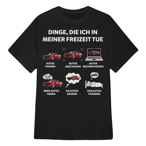 Dinge, die ich in meiner Freizeit tue – Auto-Liebhaber Shirt