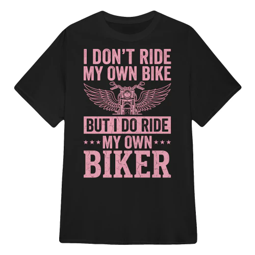 I Don't Ride My Own Bike Funny