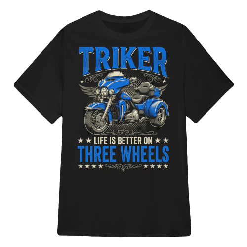 Life Is Better On Three Wheels Trike Motorcycle