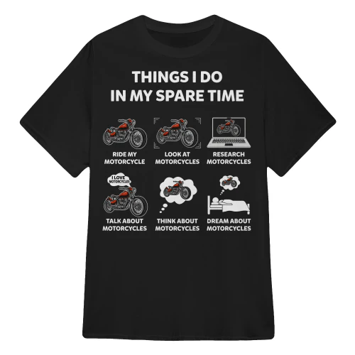 Things I Do In My Spare Time Motorcycle Lover