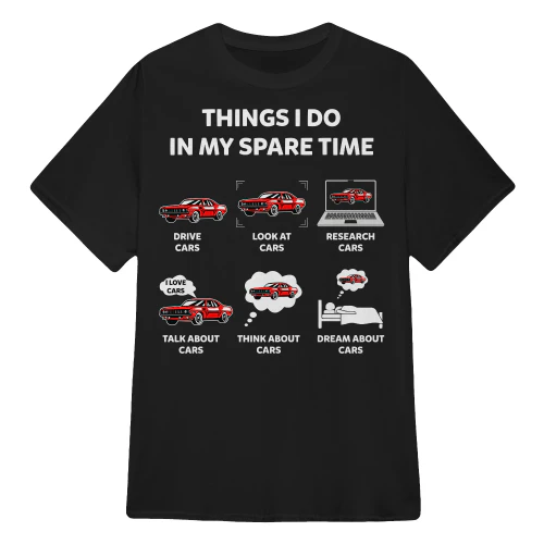 Things I Do In My Spare Time Cars Lover