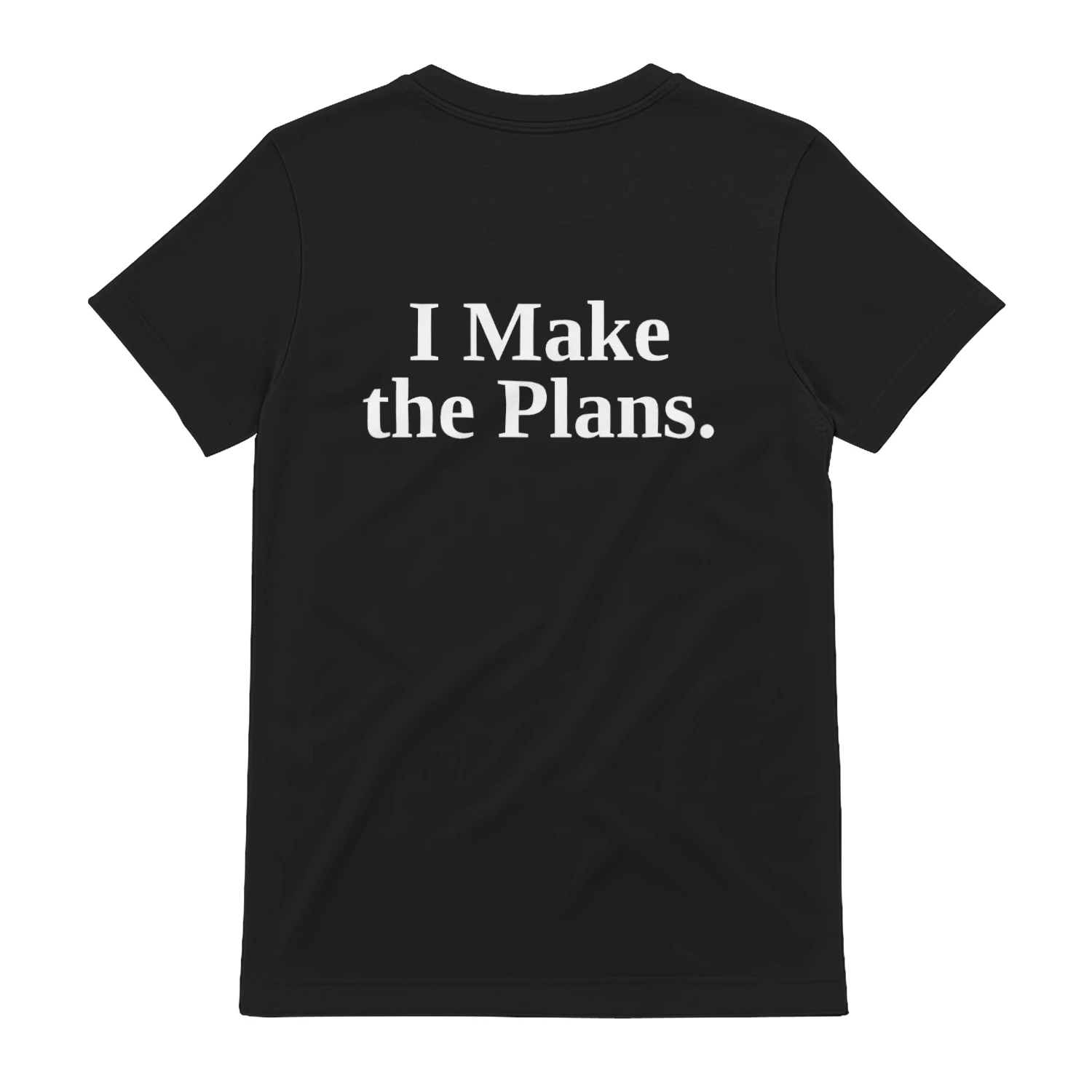 I Make the Plans Funny T-Shirt – Matching Couples Graphic Tee