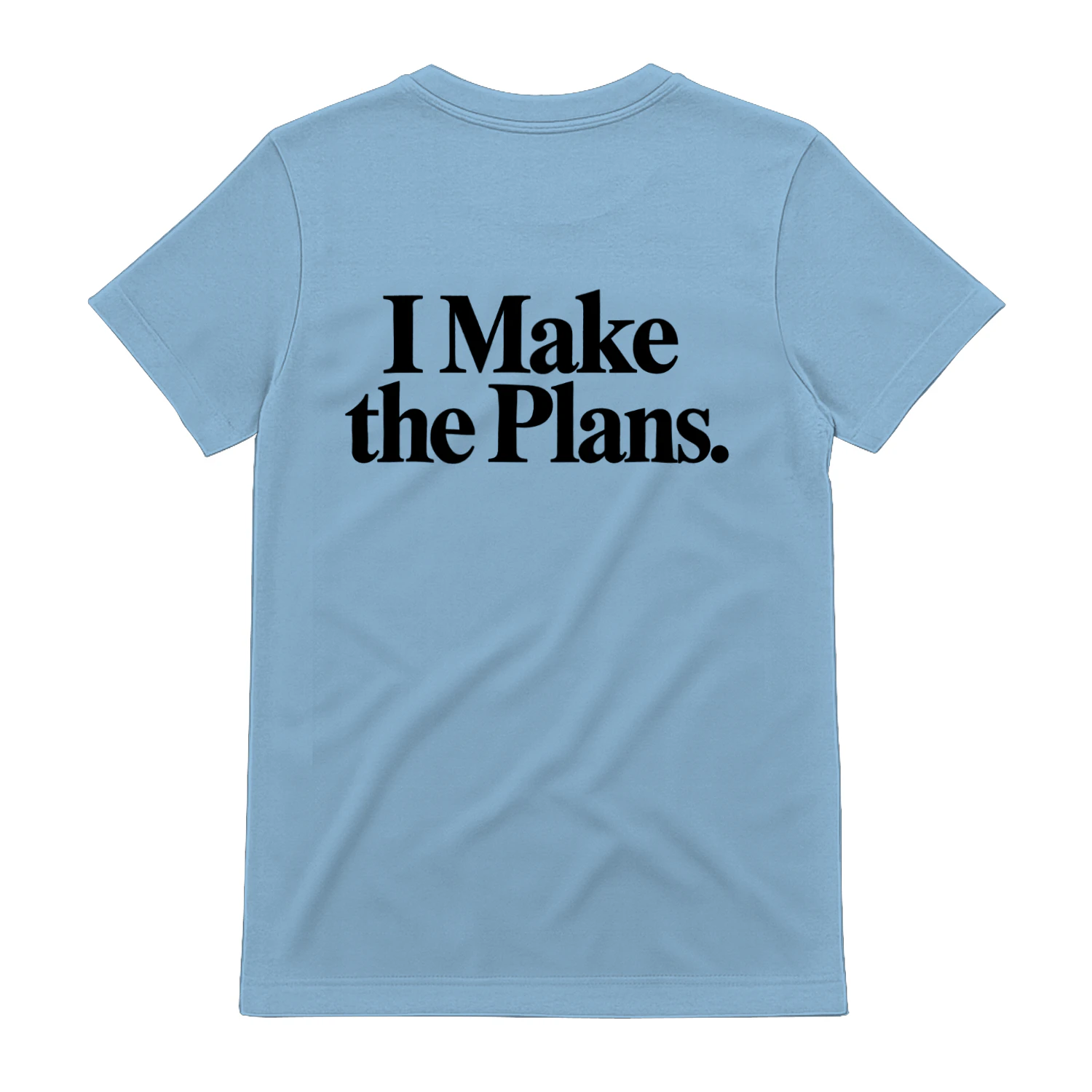 I Make the Plans Funny T-Shirt – Matching Couples Graphic Tee