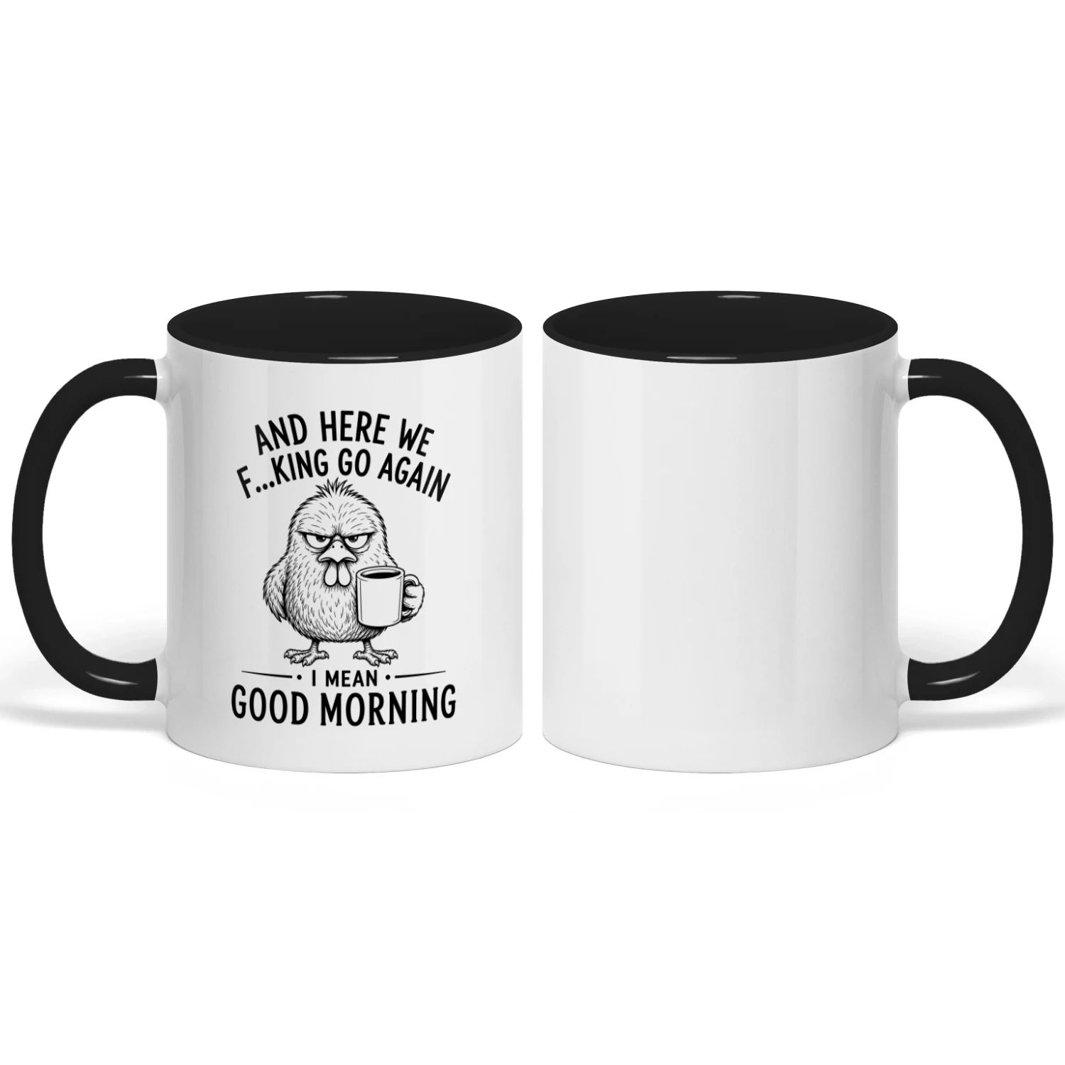 And Here We F...ing Go Again Coffee Mug  | Funny Morning Mug