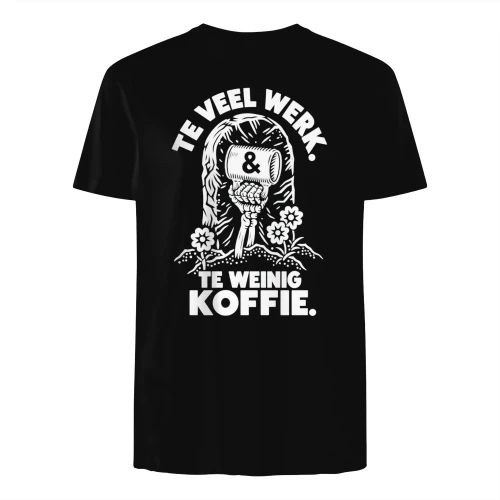 TE VEEL WERK. TE WEINIG KOFFIE.