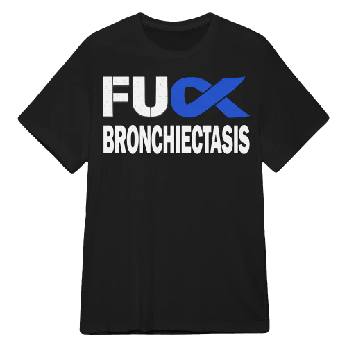 Bronchiectasis Awareness  fu ck 