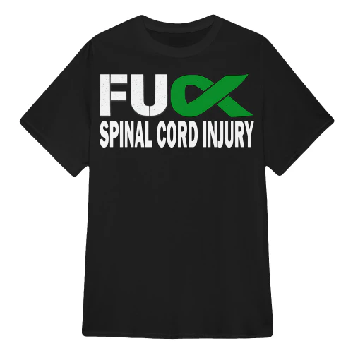Spinal Cord Injury Awareness  fu ck sci