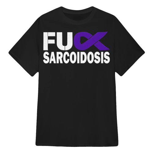 Sarcoidosis Awareness fu ck
