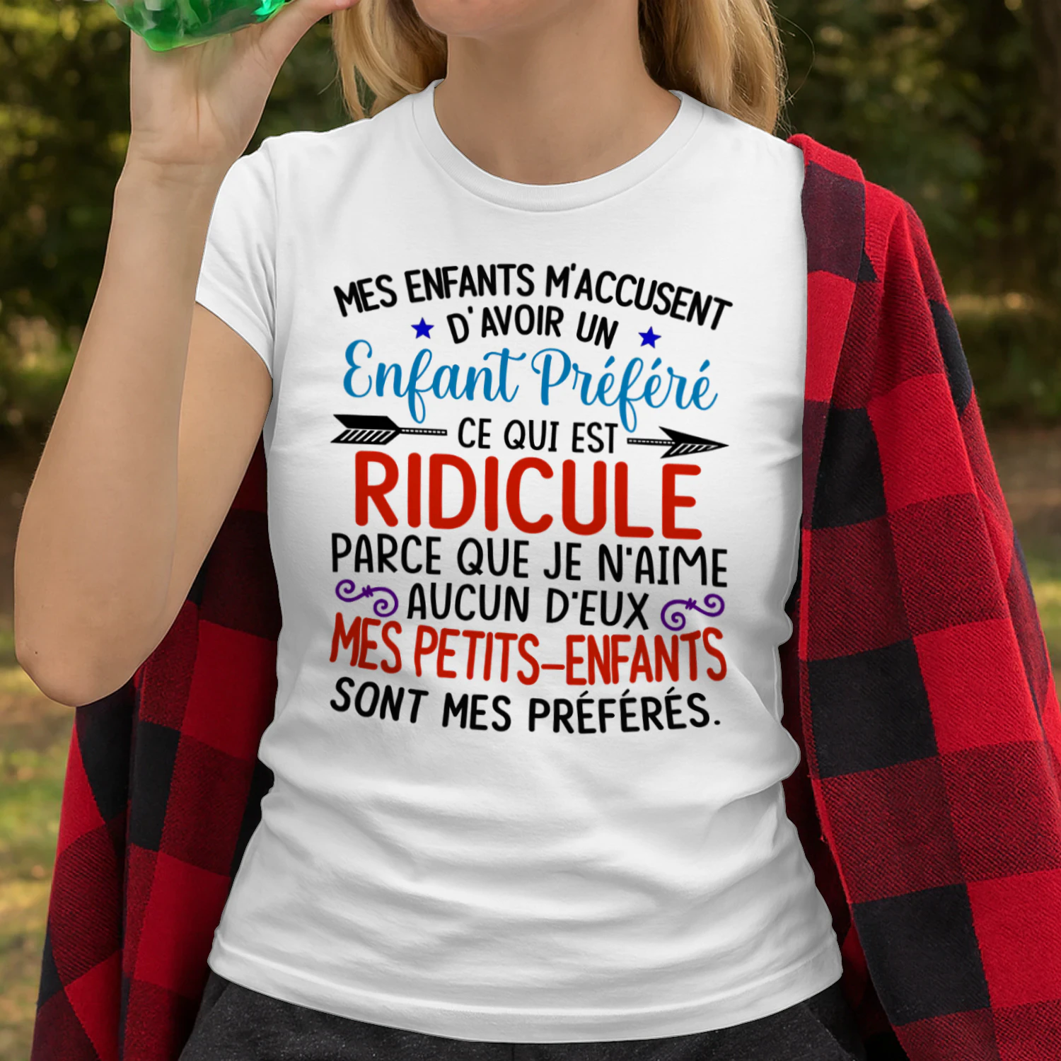 FR - MES ENFANTS M’ACCUSENT  D’AVOIR UN ENFANT PRÉFÉRÉ,  CE QUI EST RIDICULE,  PARCE QUE JE N’AIME AUCUN D’EUX.  MES PETITS-ENFANTS  SONT MES PRÉFÉRÉS.